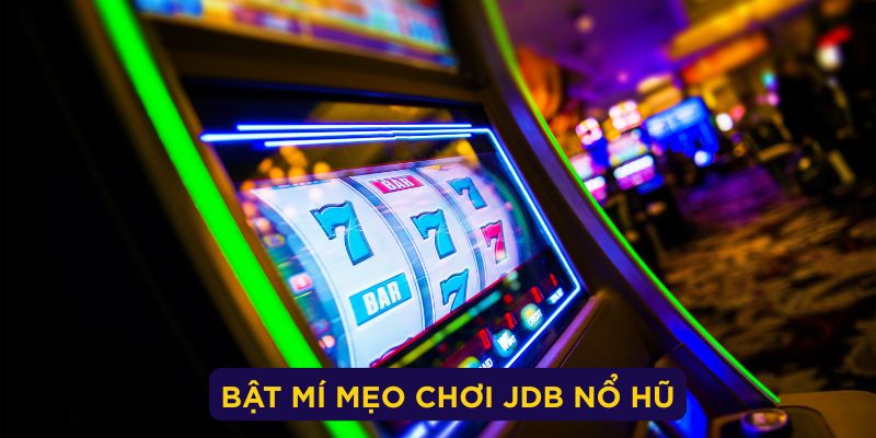 Bật mí vài mẹo cược nổ hũ siêu hay dành cho newbie 